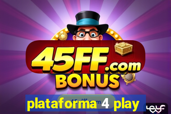 plataforma 4 play
